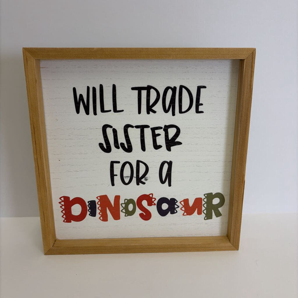 Will Trade Sister Dinosaur Sign