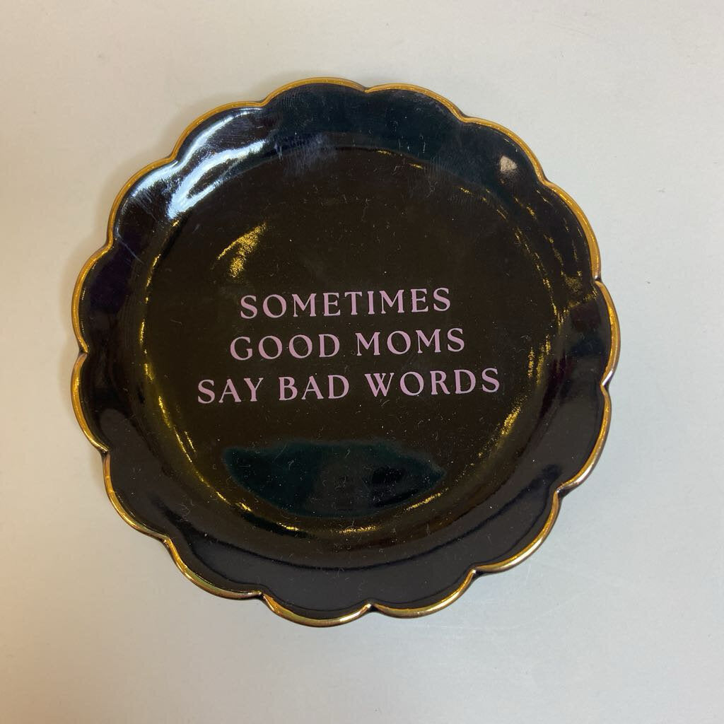 Jewelry Dish- Moms Say Bad Words