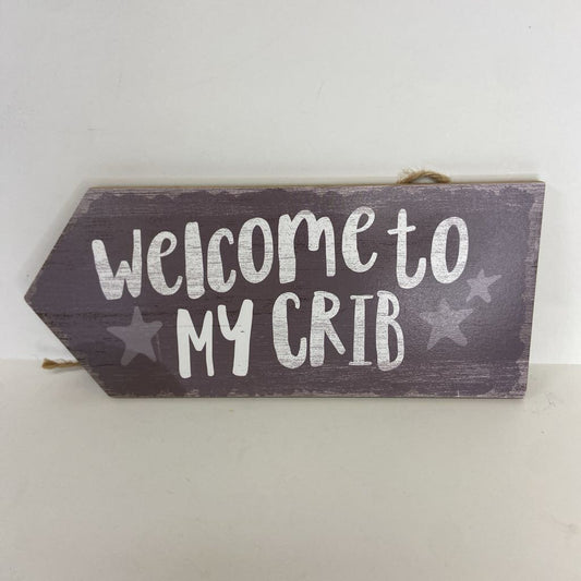 Welcome to My Crib Sign