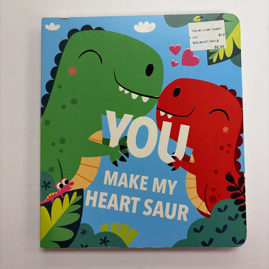 You Make My Heart Saur H/C Book