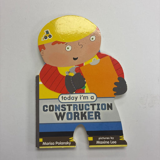 Today I'm a Construction Worker